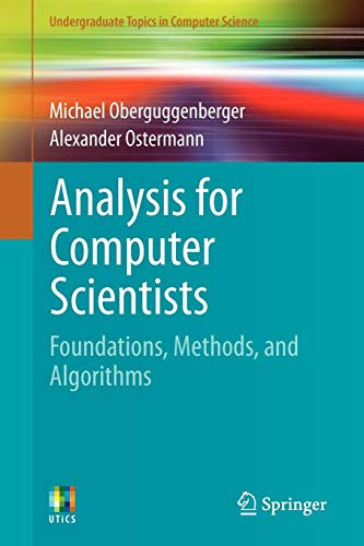 Analysis for Computer Scientists: Foundations, Methods, and Algorithms (Undergraduate Topics in Computer Science)