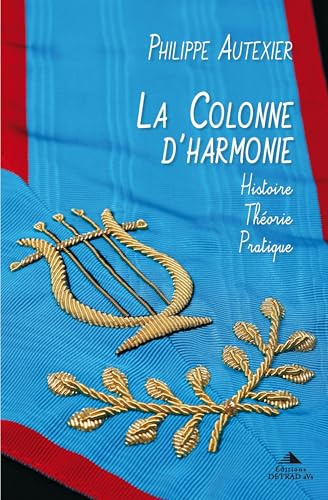 La Colonne d'Harmonie: Histoire - Théorie - Pratique