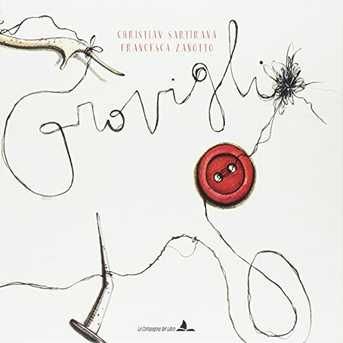 Groviglio. Ediz. illustrata