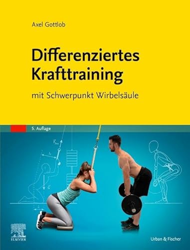 Differenziertes Krafttraining: mit Schwerpunkt Wirbelsäule