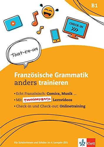 Französische Grammatik anders trainieren: Für Schülerinnen und Schüler im 4. Lernjahr (B1). Übungsheft mit Videos und interaktiven Übungen