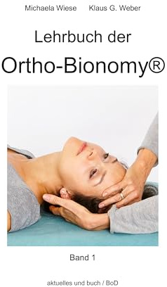 Lehrbuch der Ortho-Bionomy@: Band 1