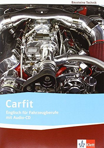 Carfit. Englisch für Fahrzeugberufe: Lehr-/Arbeitsbuch mit Audio-CD: Technische Bausteine (Bausteine Technik)