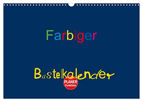 Farbiger Bastelkalender (Wandkalender 2025 DIN A3 quer), CALVENDO Monatskalender