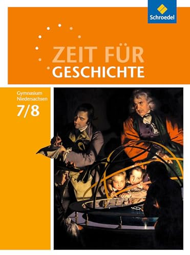 Zeit für Geschichte - Ausgabe 2015 für Gymnasien in Niedersachsen: Schulbuch 7 / 8