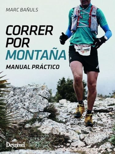 Correr por montaña. Manual práctico (Manuales outdoor Desnivel)