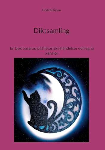 Diktsamling: En bok baserad på historiska händelser och egna känslor