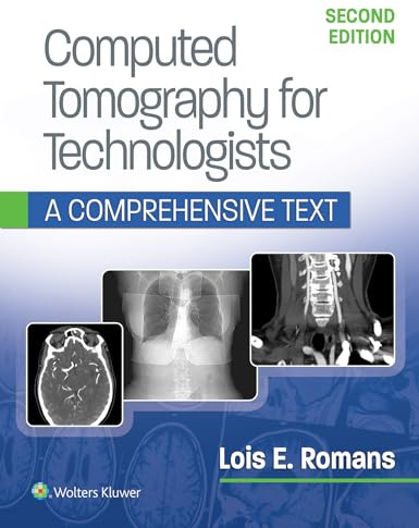 Computed Tomography for Technologists: A Comprehensive Text