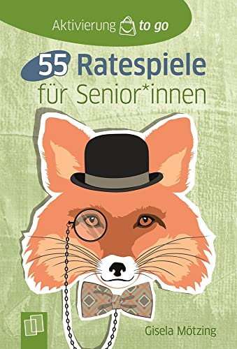 55 Ratespiele für Senioren und Seniorinnen (Aktivierung to go)
