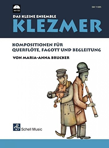Klezmer-Das kleine Ensemble: Kompositionen für Querflöte, Fagott und Begleitung (mit CD) (Klezmer Noten: Klezmer Musik)