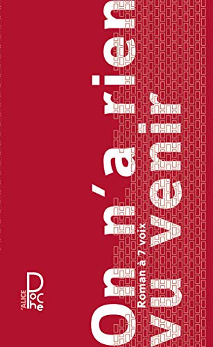 On n'a rien vu venir: Roman à 7 voix