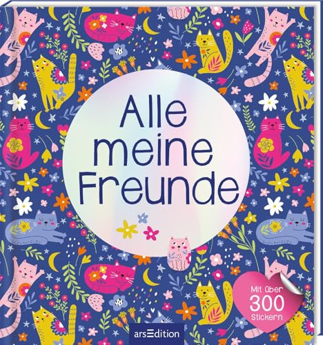 Alle meine Freunde – Katzen | Mit über 300 Stickern: Freundebuch für Kindergarten und Grundschule (Alle meine Freunde – Alben mit über 300 Stickern)