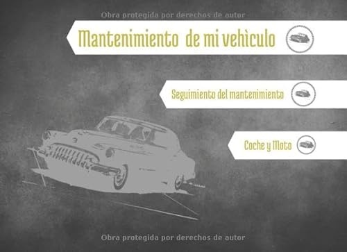 Mantenimiento de mi vehículo: Libro de mantenimiento coche| Folleto de mantenimiento de vehículos | Permite anotar todas las intervenciones | 100 páginas | 21 cm x 15 cm