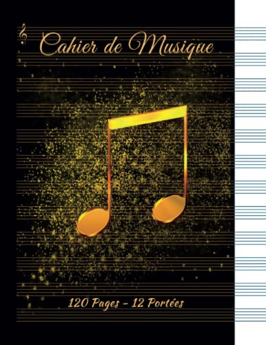 Cahier de Musique: Carnet de Musique Vierge Avec Portée | Cahier de Musique Pour La Composition Musical et Solfège | Carnet de Partition A Remplir 12 Portée Par Pages | Grand Format -120 Pages