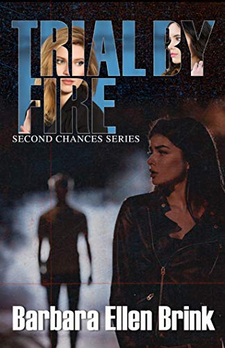 Trial by Fire (Second Chances Book 3)