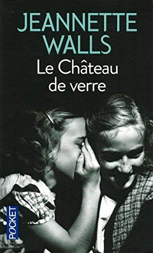 CHATEAU DE VERRE de JEANNETTE WALLS ( 17 septembre 2009 )