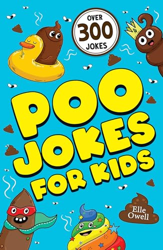 Poo Jokes for Kids: Over 300 hilarious jokes! (Joke Books for Kids)