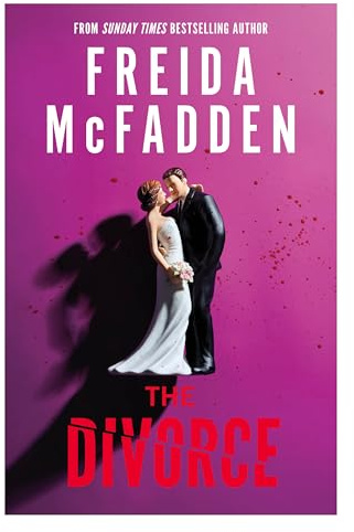 The Divorce: A Gripping Psychological Thriller of Marriage, Betrayal, Obsession and Revenge | TikTok Sensation | Addictive Domestic Suspense with Shocking Twists