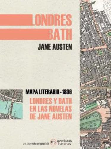 Londres y Bath en las novelas de Jane Austen: Mapa literario 1806