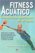 Fitness acuático : fantásticos ejercicios en el agua