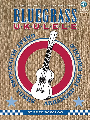 Bluegrass Ukulele: Great Bluegrass Tunes Arranged for Ukulele