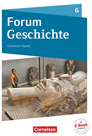 Forum Geschichte - Neue Ausgabe - Gymnasium Bayern - Ausgabe ab 2018 - 6. Jahrgangsstufe: Von den ersten Menschen bis zu Karl dem Großen - Schulbuch