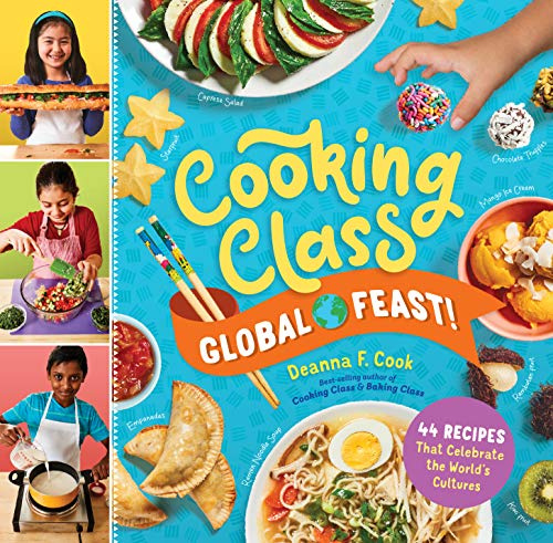 Cooking Class Global Feast!: 44 Recipes That Celebrate the World's Cultures: 1