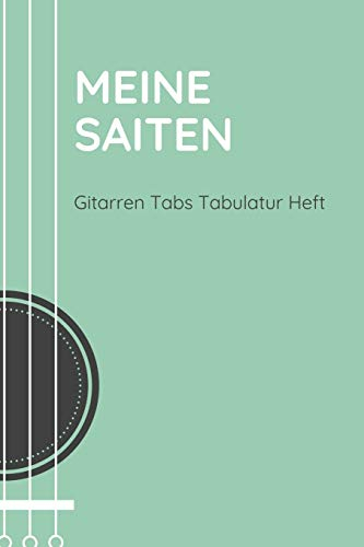 Meine Saiten - Gitarren Tabs Tabulatur Heft: A5 Blanko Tabulatur Heft | Notenheft | Gitarre Tabulatur Block | Gitarrenheft | Gitarrengriffe | ... Musiker, Kinder, Männer und Frauen