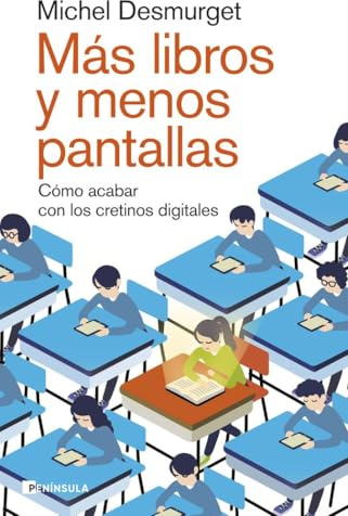 Más libros y menos pantallas: Cómo acabar con los cretinos digitales (ACTUALIDAD)
