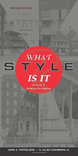 What Style Is It?: A Guide to American Architecture