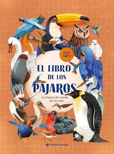 El libro de los pájaros: ¡Libro de no ficción imprescindible para descubrir la riqueza del mundo de las aves! Para niños y niñas de 3 a 8 años.: 2 (No-ficción)