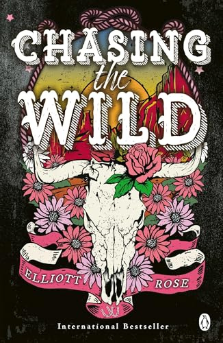 Chasing The Wild: The spicy, forbidden love cowboy romance from the bestselling author of Vengeful Gods
