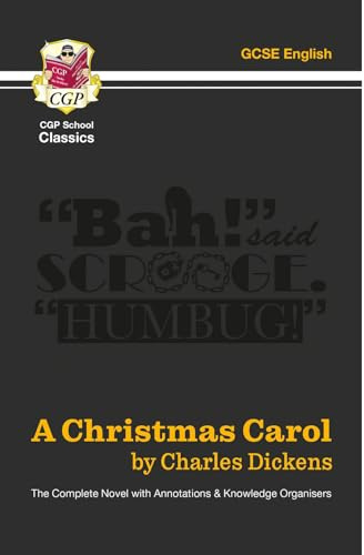 A Christmas Carol - The Complete Novel with Annotations and Knowledge Organisers: for the 2027 and 2028 exams (CGP School Classics)