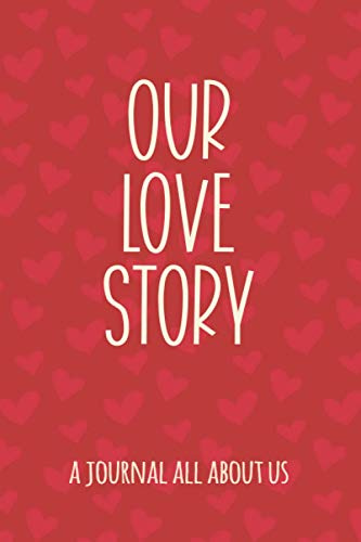 Our Love Story: Fill in the Blank Notebook and Memory Journal for Couples
