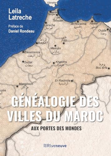 Généalogie des villes du Maroc: Aux portes des mondes