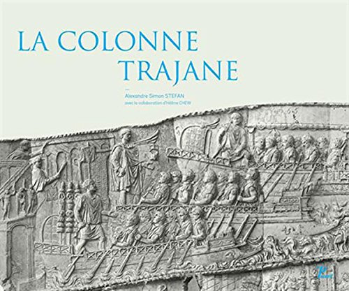 La colonne trajane: Edition illustrée avec les photographies exécutées en 1862 pour Napoléon III en 1862