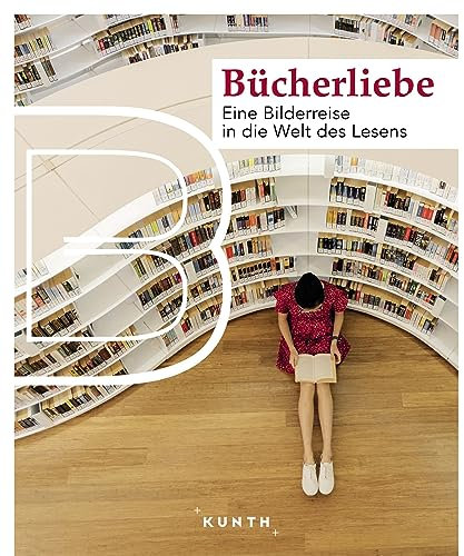 KUNTH Bildband Bücherliebe: Eine Bilderreise in die Welt des Lesens