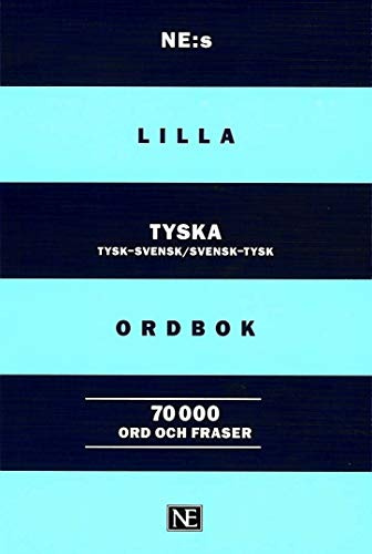 NE:s lilla tyska ordbok : Tysk-svensk Svensk-tysk 70000 ord och fraser