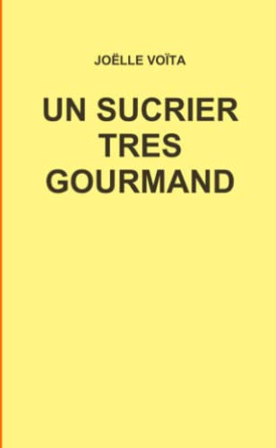 UN SUCRIER TRES GOURMAND