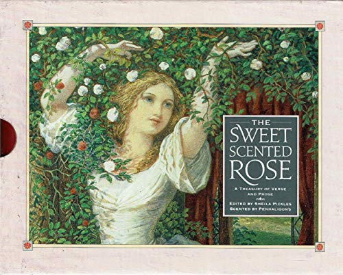 The Sweet Scented Rose (Penhaligon's Scented Treasury of Verse & Prose)