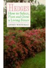 Hedges: How to Select, Plant and Grow a Living Fence