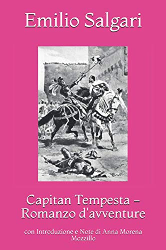 Capitan Tempesta - Romanzo d'avventure: con Introduzione e Note di Anna Morena Mozzillo