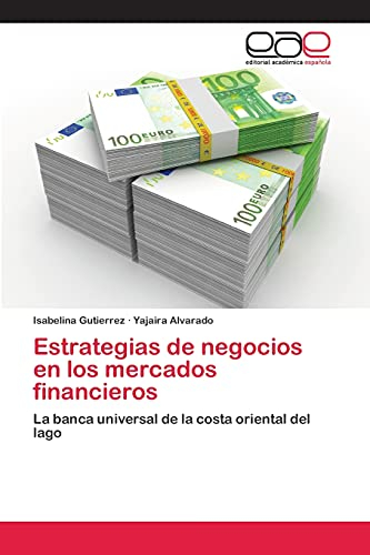 Estrategias de negocios en los mercados financieros: La banca universal de la costa oriental del lago