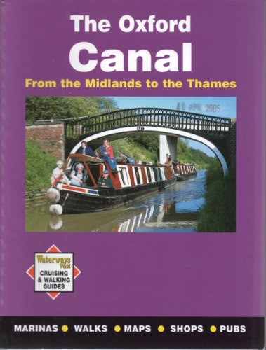 Oxford Canal: From the Midlands to the Thames (Waterways World Canal Guides)