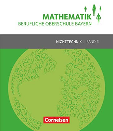 Mathematik - Berufliche Oberschule Bayern - Nichttechnik - Band 1 (FOS 11/BOS 12): Schulbuch