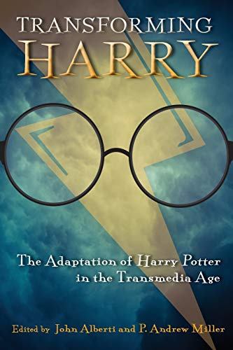 Transforming Harry: The Adaptation of Harry Potter in the Transmedia Age (Contemporary Approaches to Film and Media Series)