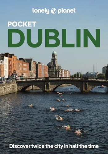 Lonely Planet Pocket Dublin: 2026 - 2027 Travel Guide | Discover Twice the City in Half the Time | Top Sights | Maps & Walking Tours | Covers Grafton Street, Temple Bar and more (Pocket Guide)