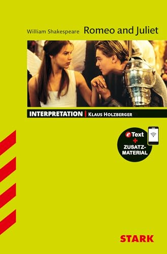 STARK William Shakespeare: Romeo and Juliet - Englisch - Interpretationen: Mit Online-Zugang