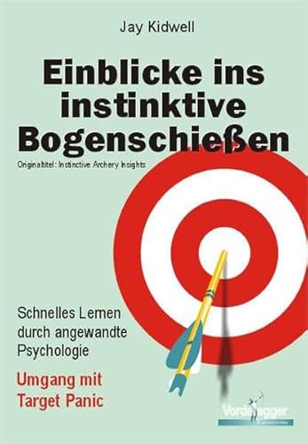 Einblicke ins instinktive Bogenschießen