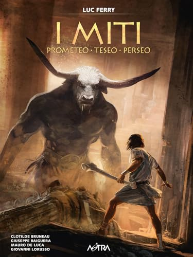 Prometeo, Teseo, Perseo. I miti (Vol. 1)